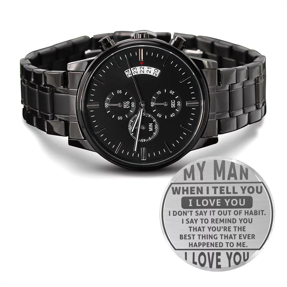 My Man I Love You Engraved Black Chronograph Watch For Boyfriend or Husband - Exclusive Design