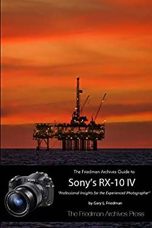 Pre-Owned The Friedman Archives Guide to the Sony RX-10 IV (B&W Edition) 9781387384174 Used